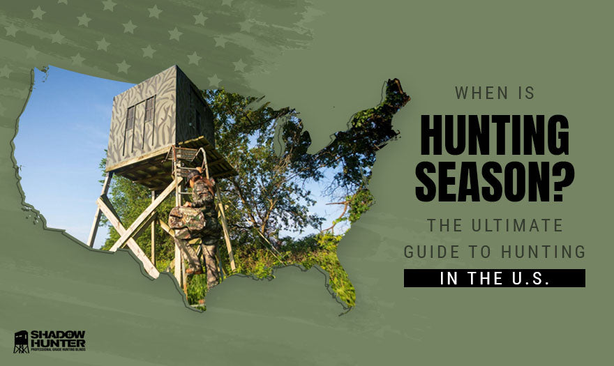 When Is Hunting Season? The Ultimate Guide to Hunting in the U.S. - Shadow Hunter Blinds When Is Hunting Season? The Ultimate Guide To Hunting In The U.S. - Shadow Hunter Blinds