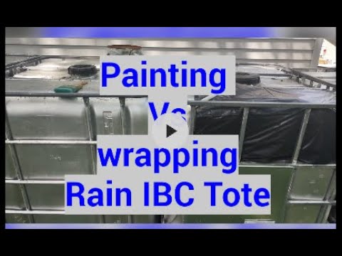 Paint VS. Wrap your Rain Barrel IBC Tote.